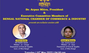 Exclusive Session with Shri Rathin Ghosh, Hon’ble Minister-In-Charge & Smt Jyotsna Mandi, Minister-Of-State, Food and Supplies Department, Government of West Bengal which is scheduled  on 10th May 2022 at BNCCI House from 4pm onwards