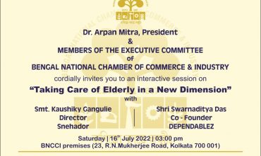 The esteemed members of BNCCI are cordially invited to join an innovative Session,” Taking Care of Elderly in a New Dimension “,  scheduled to be held at Chamber Premises (BNCCI House) on 16th July, 2022 from 3 P.M. onwards