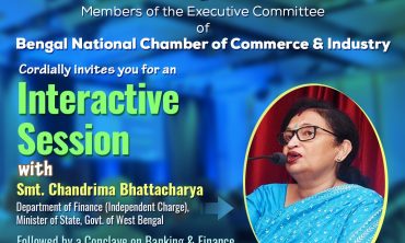 Bengal National Chamber of Commerce & Industry is organising an Exclusive Interactive Session with Smt. Chandrima Bhattacharya, Dept. of Finance (Independent Charge), Minister of State, Govt. of West Bengal on Friday, 11th November, 2022 at BNCCI House at 3p.m. The Session will be followed by another Programme, a Banking & Finance Conclave, from 4p.m. onwards.